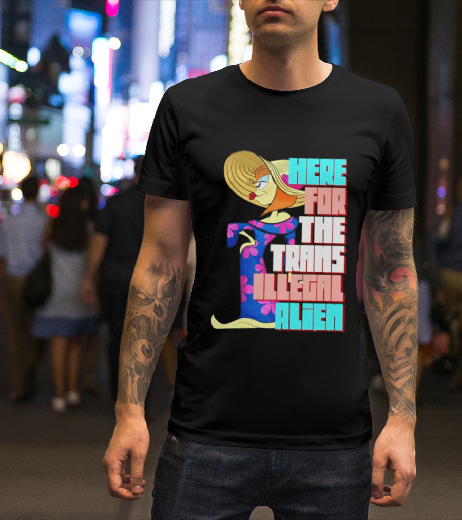 Here For The Trans Illegal Alien Leela Futurama T-Shirt