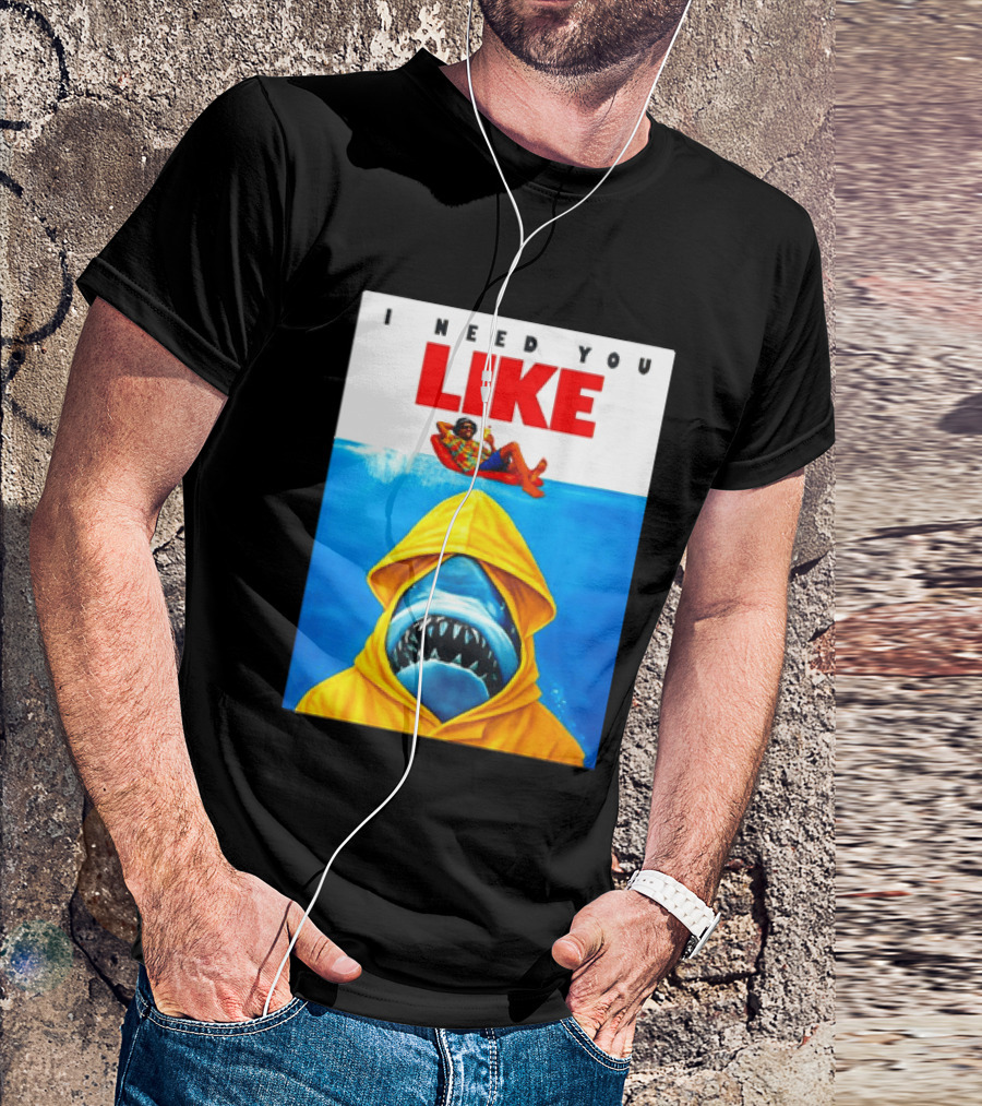 I Need You Like A Shark In A Yellow Raincoat Swims Below Lounge Float T-Shirt