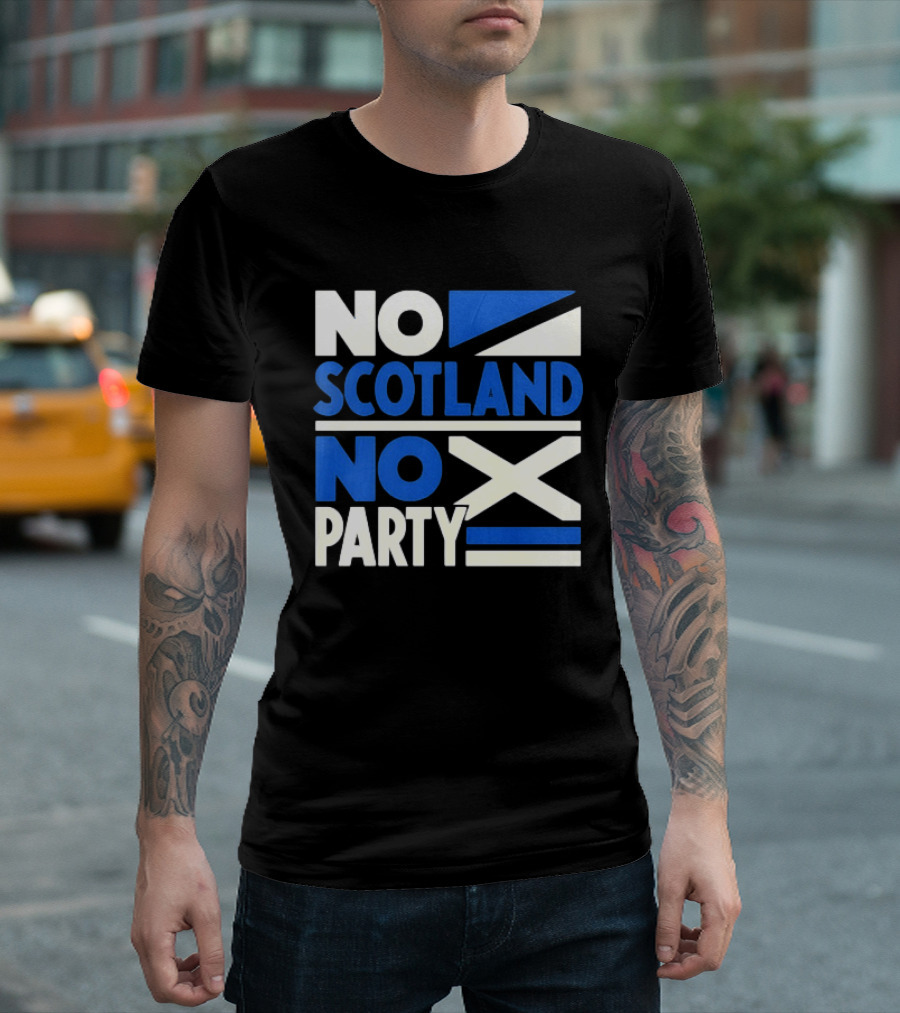 No Scotland No Party Scottish Flag Football Fans T-Shirt