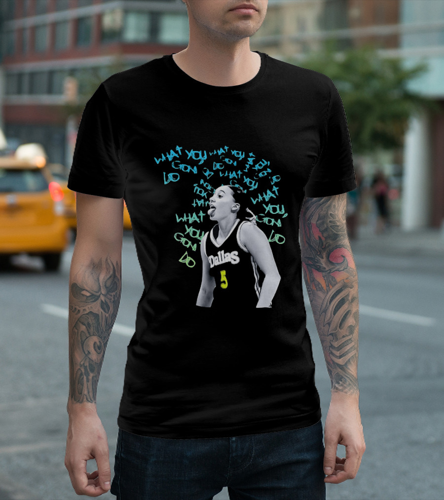 Paige Bueckers Dallas Wings WNBA What You Gon Do Basketball T-Shirt