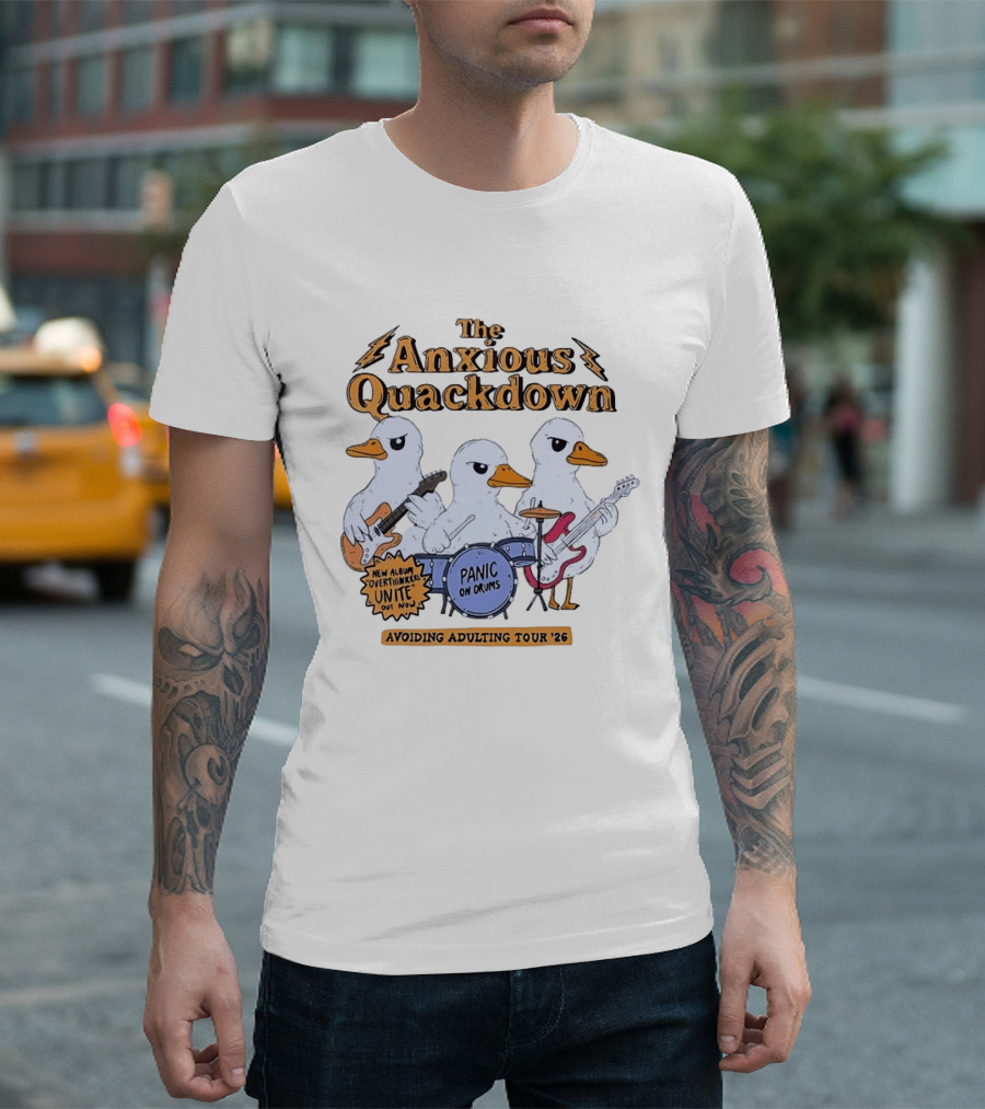 The Anxious Quackdown Panic On Drums Avoiding Adulting Tour 26 Overthinkers Unite New Album Out Now T-Shirt