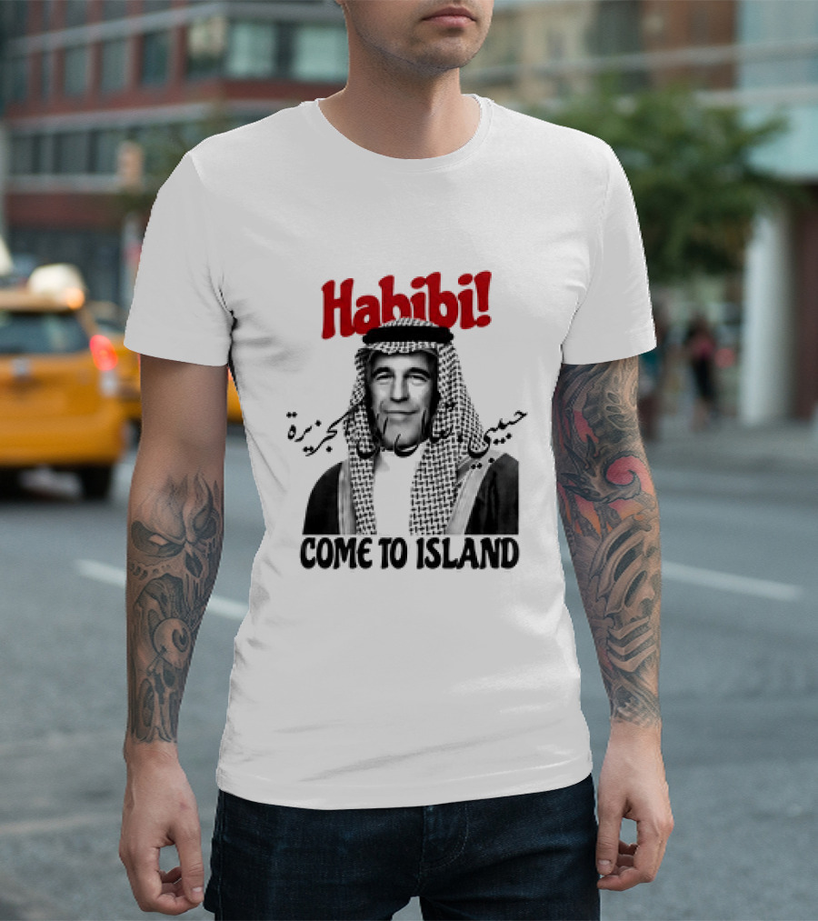 Habibi Come To Island Jeffrey Epstein Middle Eastern Attire T-Shirt