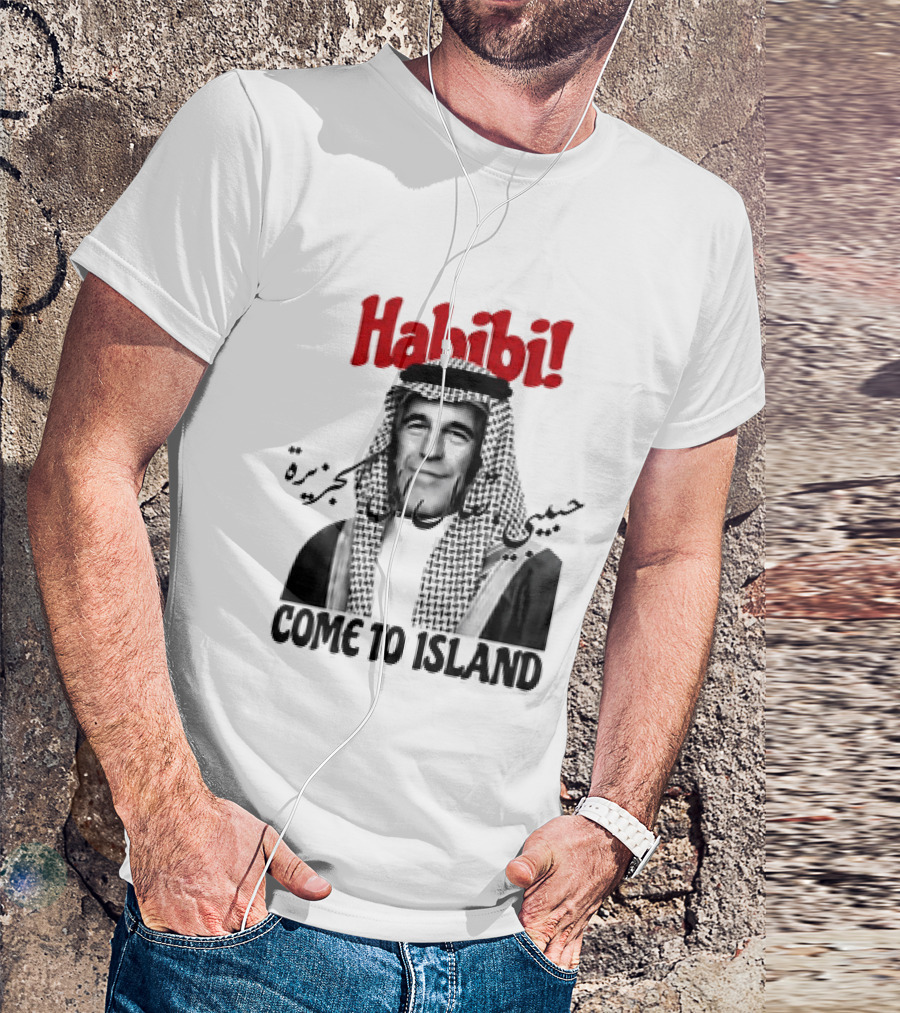 Habibi Come To Island Jeffrey Epstein Middle Eastern Attire T-Shirt