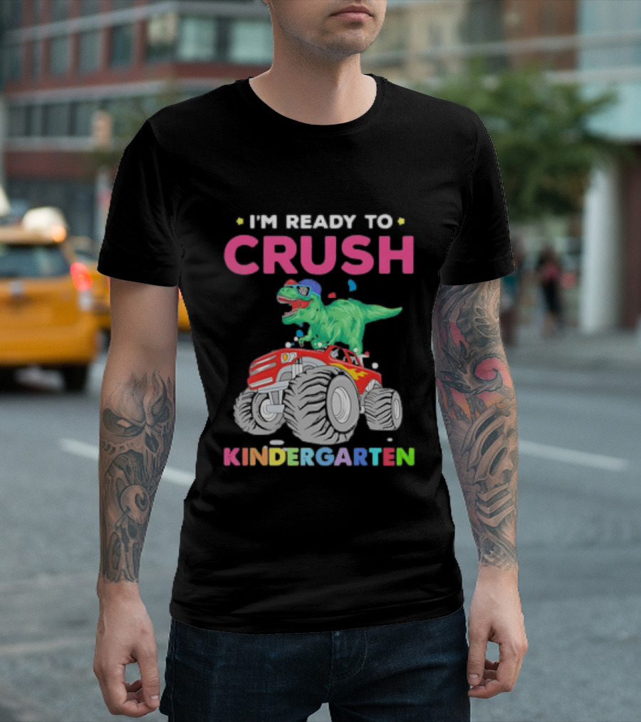 I'm Ready To Crush Kindergarten Dinosaur Monster Truck Adventure T-Shirt