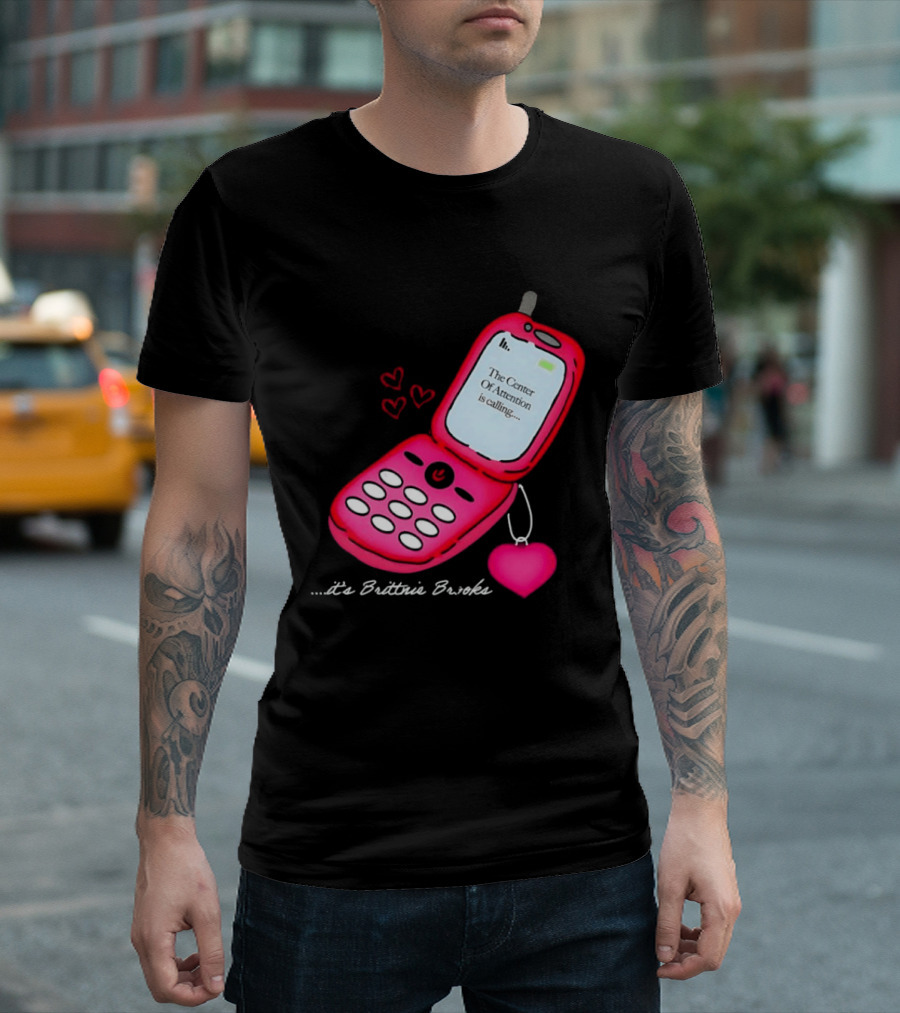 Brittnie Brooks Flip Phone Heart Call Center Of Attention T-Shirt