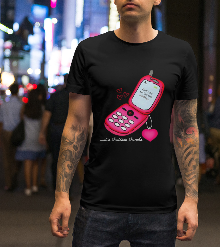 Brittnie Brooks Flip Phone Heart Call Center Of Attention T-Shirt