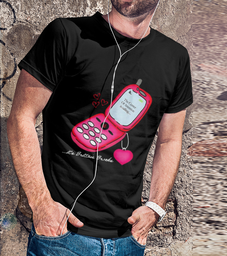 Brittnie Brooks Flip Phone Heart Call Center Of Attention T-Shirt