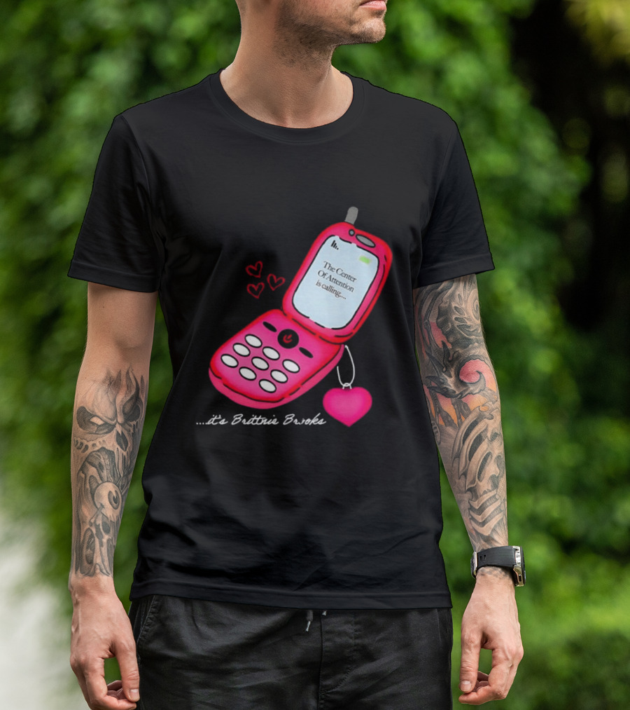 Brittnie Brooks Flip Phone Heart Call Center Of Attention T-Shirt