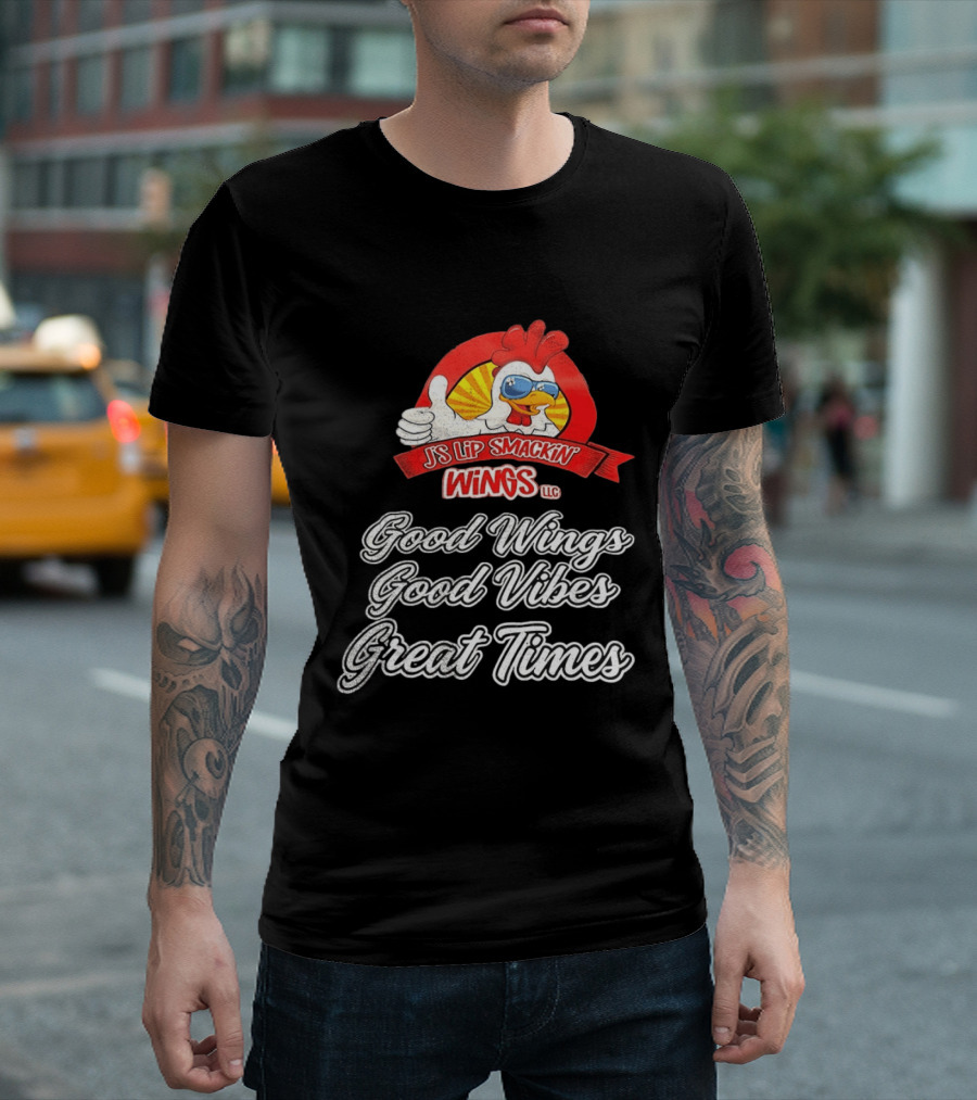 JS Lip Smackin' Wings Good Wings Good Vibes Great Times T-Shirt