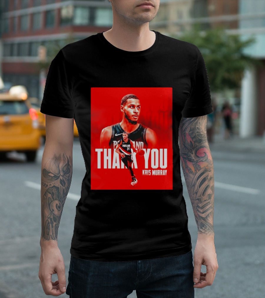 Kris Murray Portland Trail Blazers Thank You T-Shirt