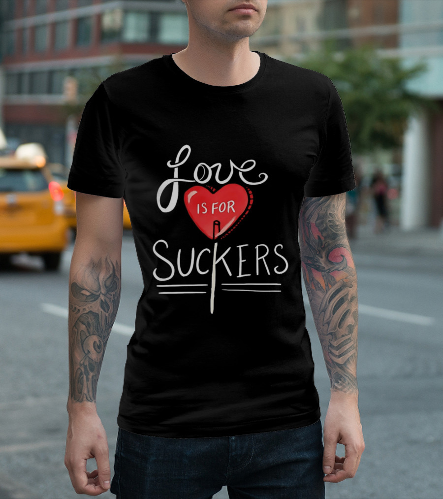 Love Is For Suckers Heart Shaped Lollipop T-Shirt