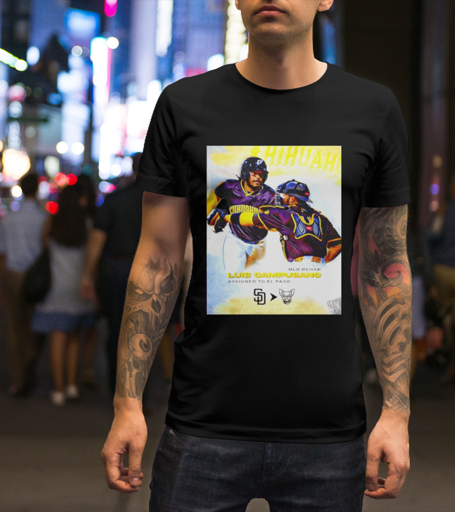 Luis Campusano MLB Rehab Assignment El Paso Chihuahuas Return San Diego Padres Baseball T-Shirt