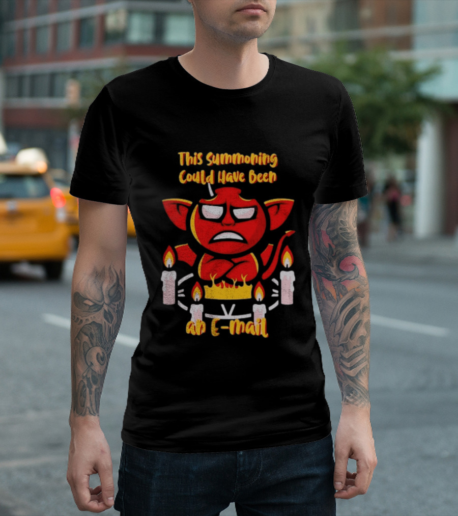 This Summoning Could Have Been An E Mail Funny Red Demon Surrounded By Candles T-Shirt