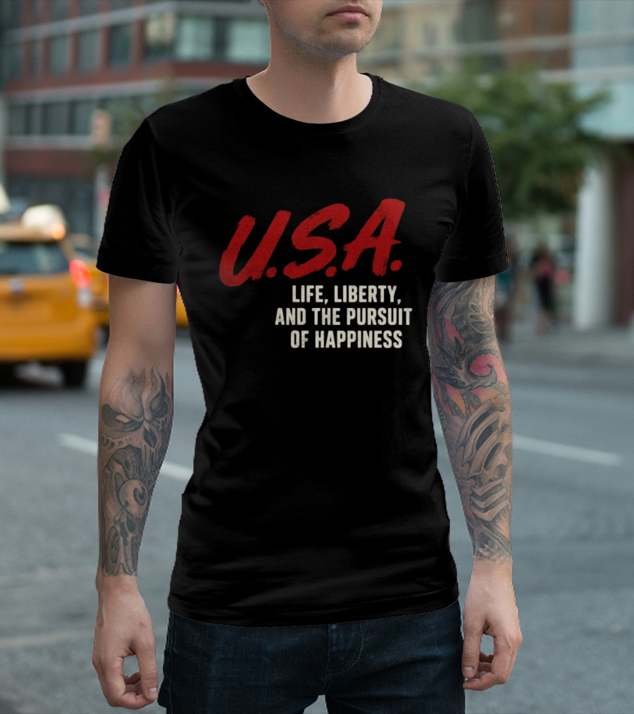 U.S.A. Life Liberty And The Pursuit Of Happiness T-Shirt