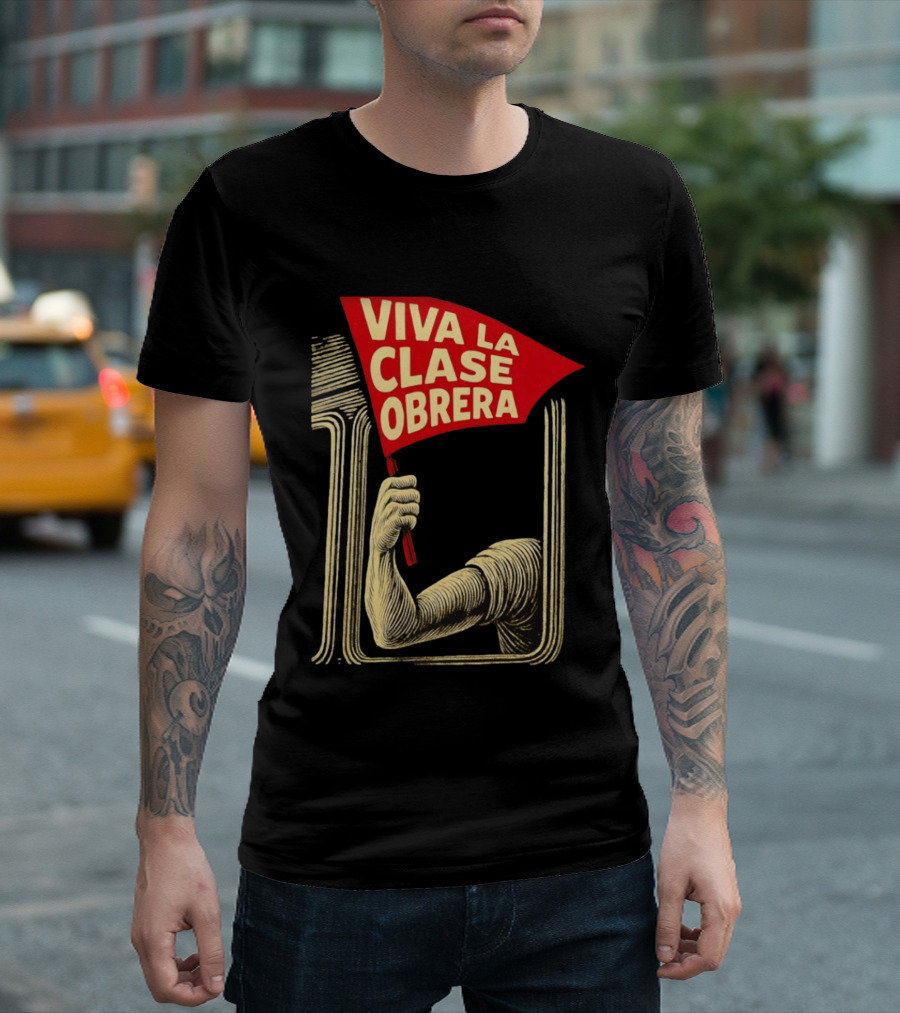 Viva La Clase Obrera Working Class Labor Rights Solidarity Flag T-Shirt