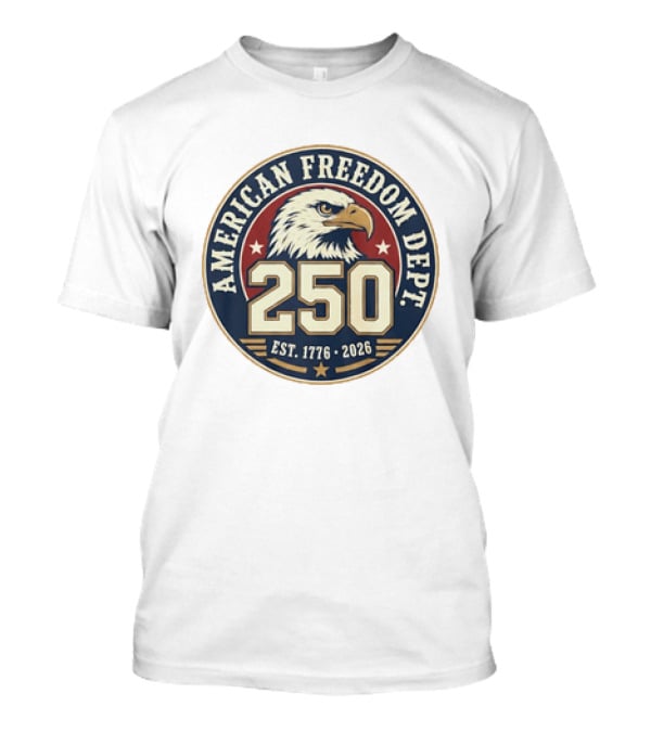 American Freedom Dept 250th Anniversary Est 1776 2026 Bald Eagle Stars T-Shirt