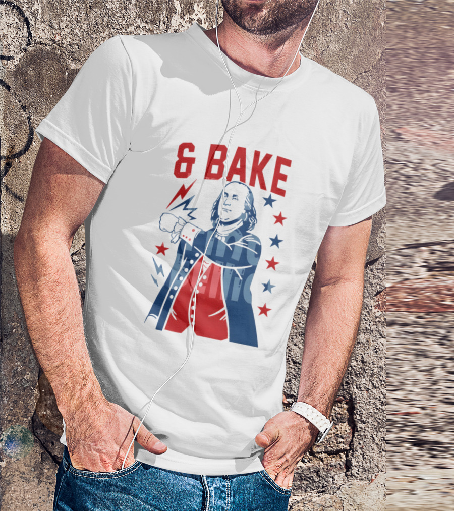 Fourth Of July 2026 Benjamin Franklin Bake America T-Shirt