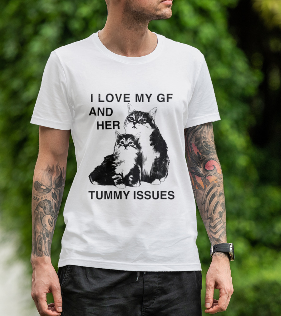 I Love My GF And Her Tummy Issues Cat With Two Cats T-Shirt
