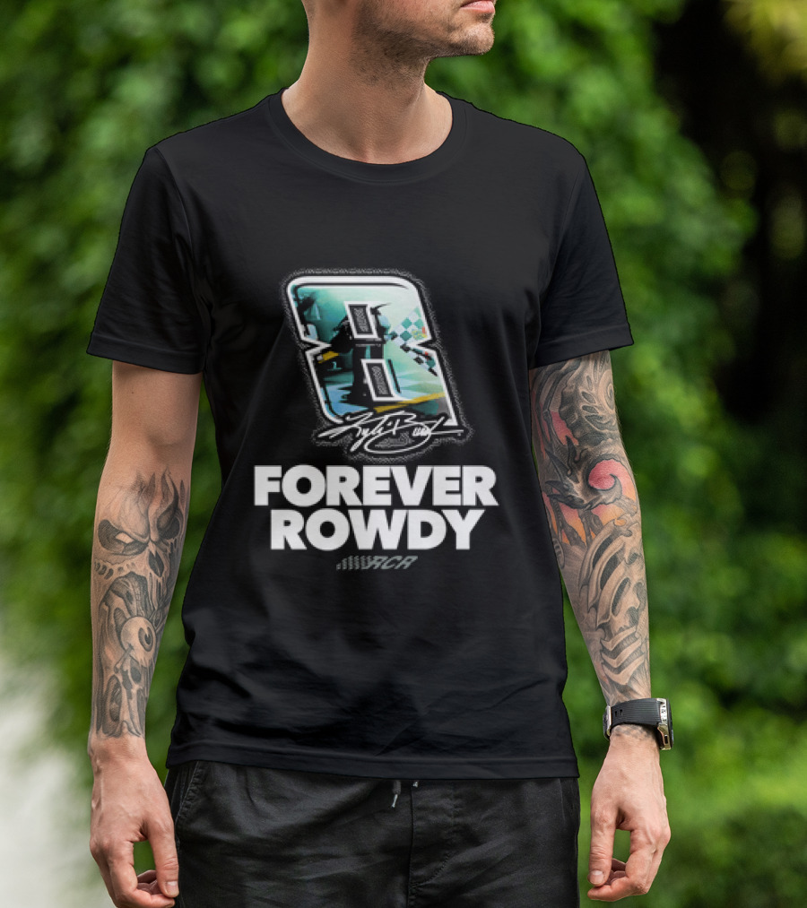 Kyle Busch Number 8 Forever Rowdy Richard Childress Racing T-Shirt
