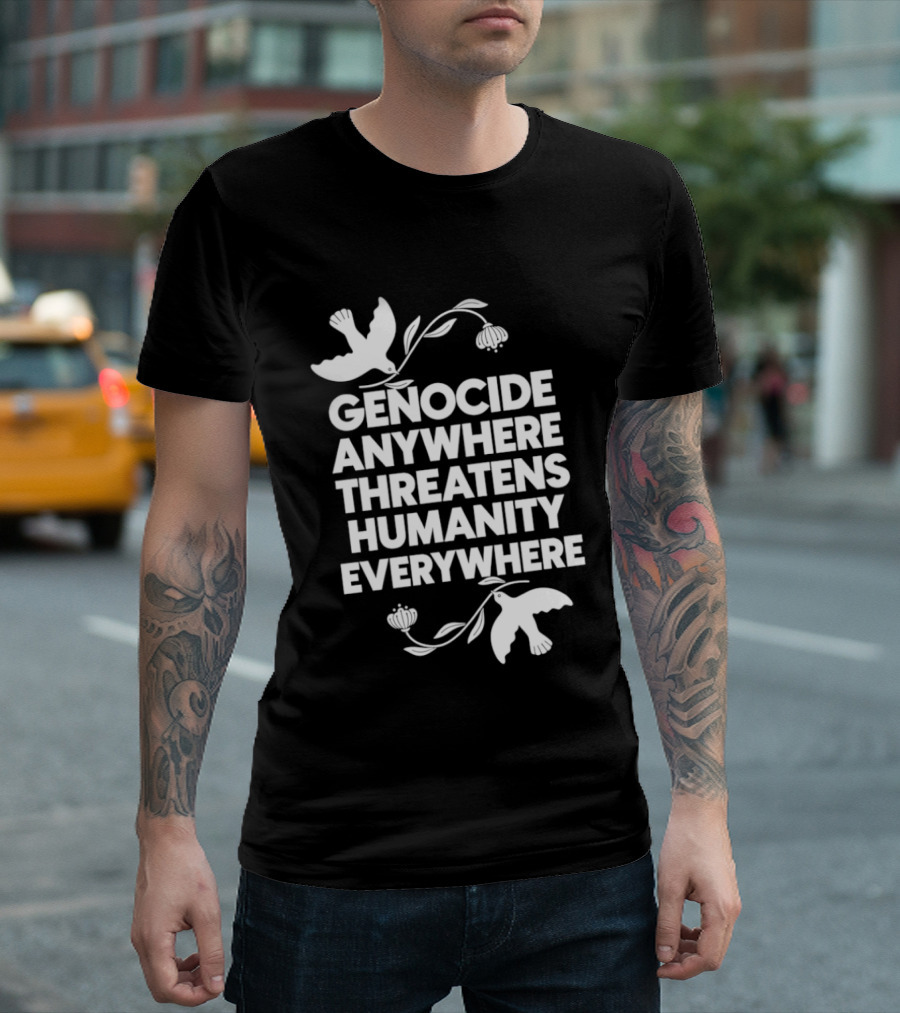 Genocide Anywhere Threatens Humanity Everywhere Floral Dove T-Shirt