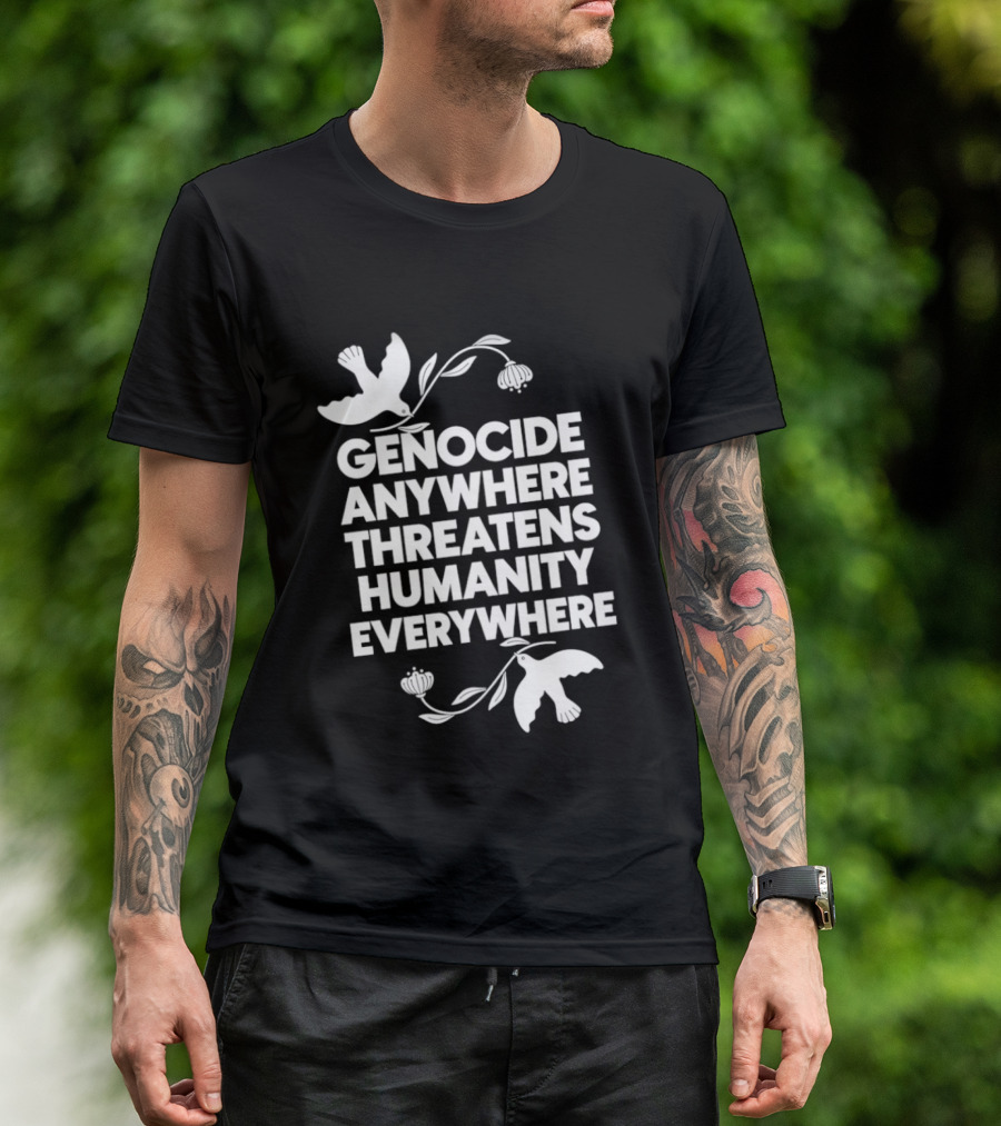 Genocide Anywhere Threatens Humanity Everywhere Floral Dove T-Shirt