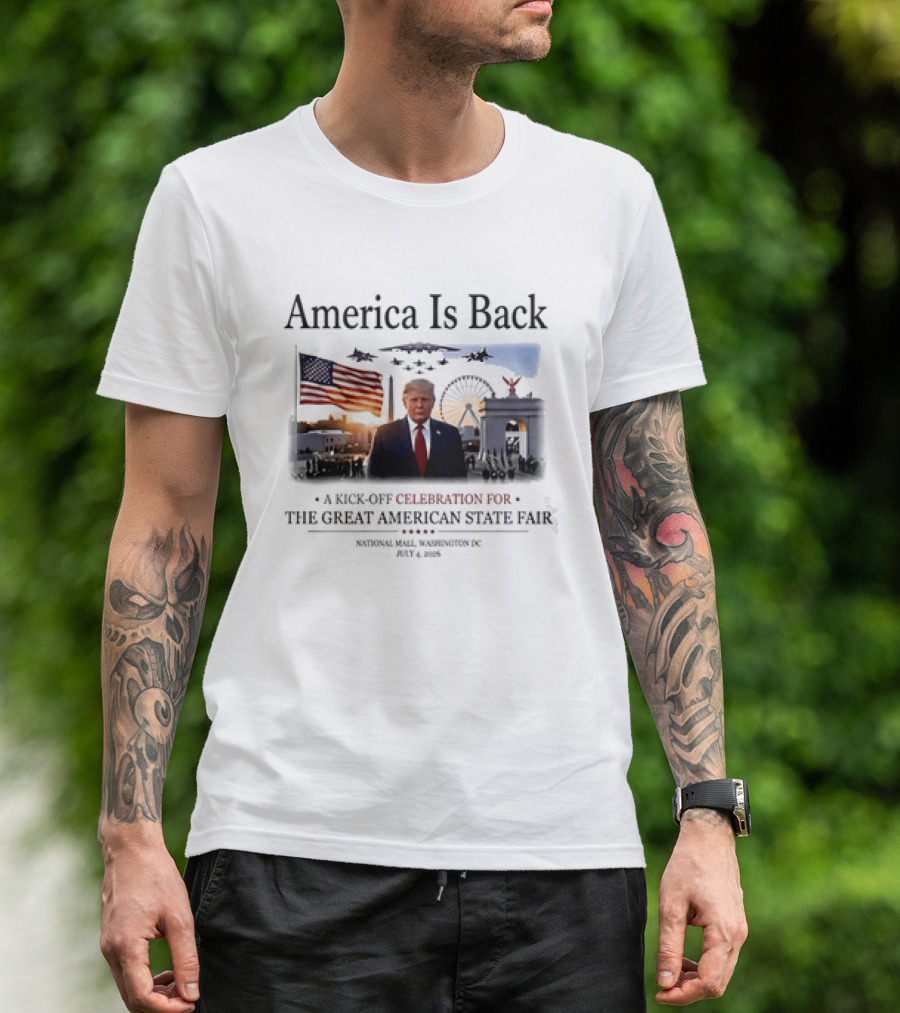 America Is Back A Kick Off Celebration For The Great American State Fair Washington DC July 4 2023 T-Shirt