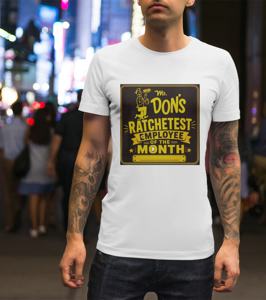 Mr Don's Ratchetest Employee Of The Month Sign With Cartoon Waiter T-Shirt
