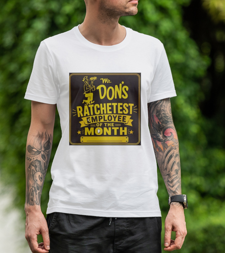 Mr Don's Ratchetest Employee Of The Month Sign With Cartoon Waiter T-Shirt