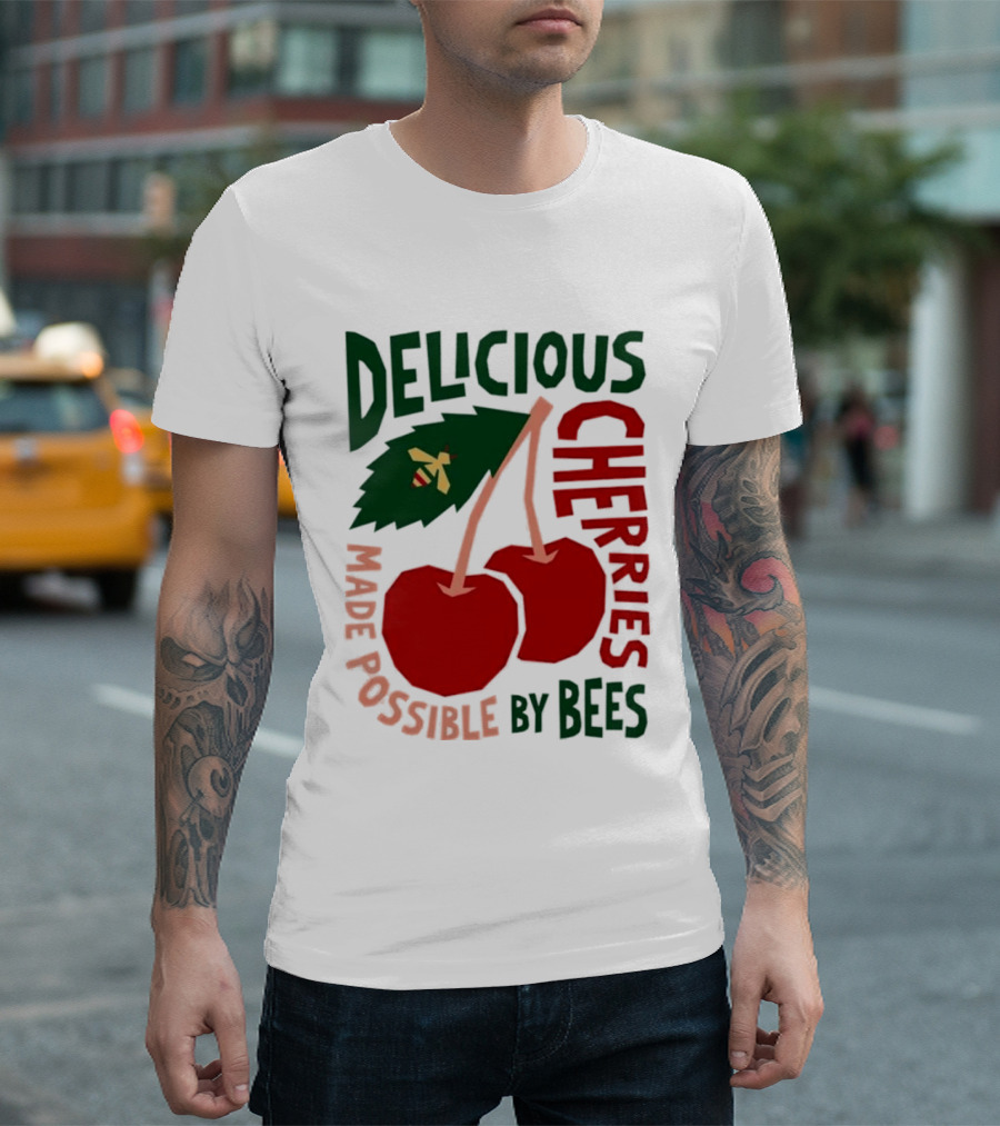 Delicious Cherries Made Possible By Bees T-Shirt