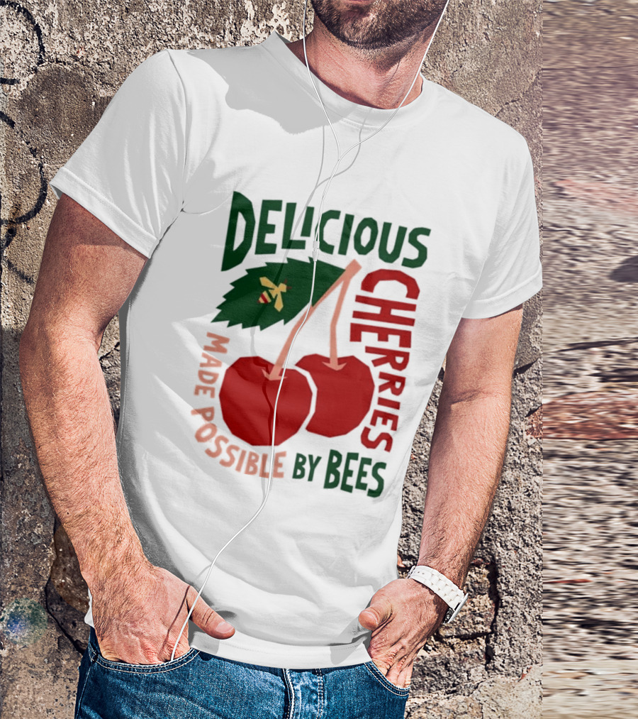 Delicious Cherries Made Possible By Bees T-Shirt