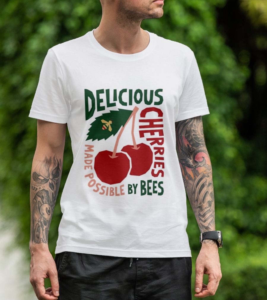 Delicious Cherries Made Possible By Bees T-Shirt