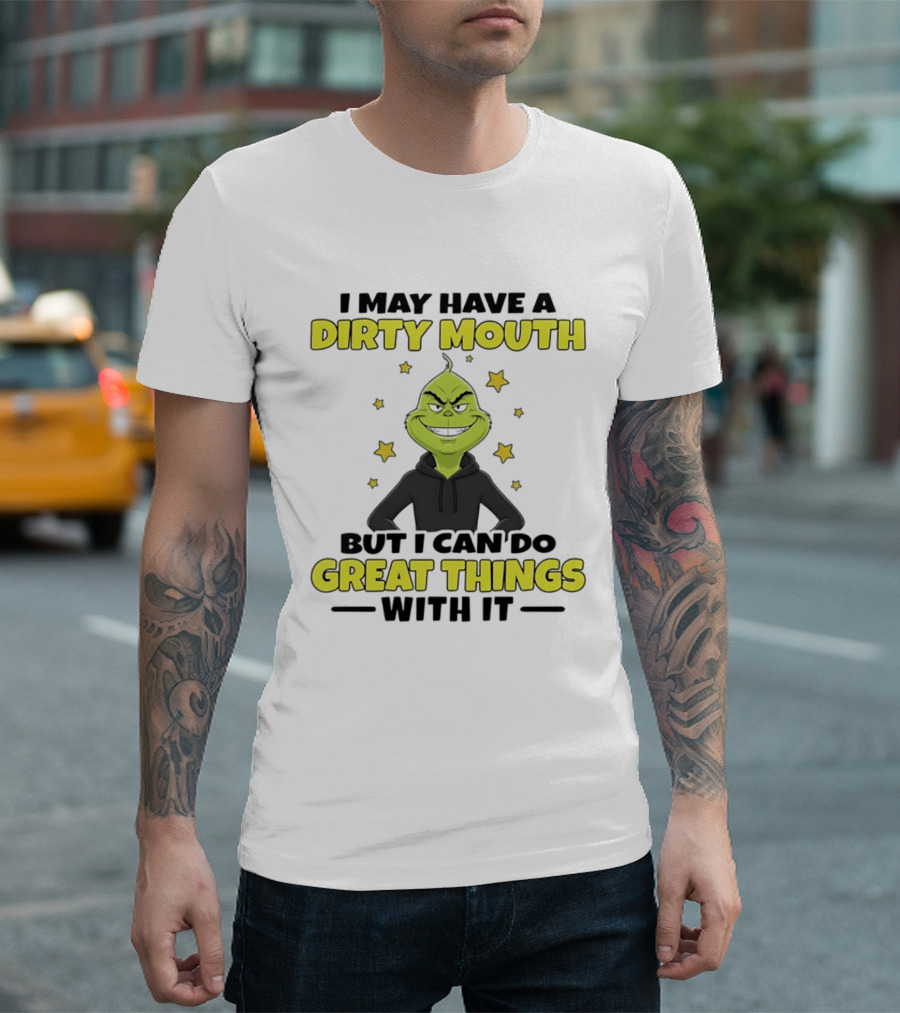 Grinch Dirty Mouth Great Things Character Humor T-Shirt