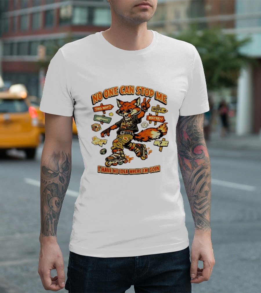 No One Can Stop Me No Idea Where I'm Goin Roller Skating Fox Adventure T-Shirt