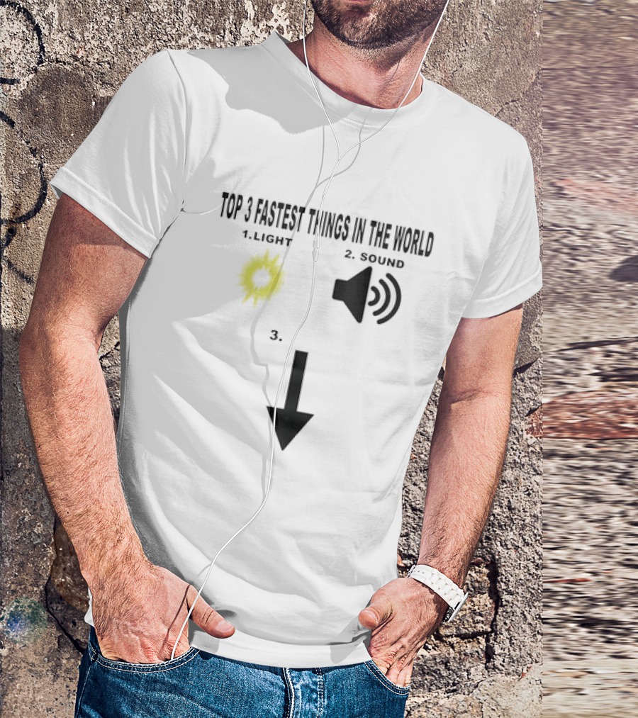 Top 3 Fastest Things In The World Light Sound 3rd Arrow Down T-Shirt