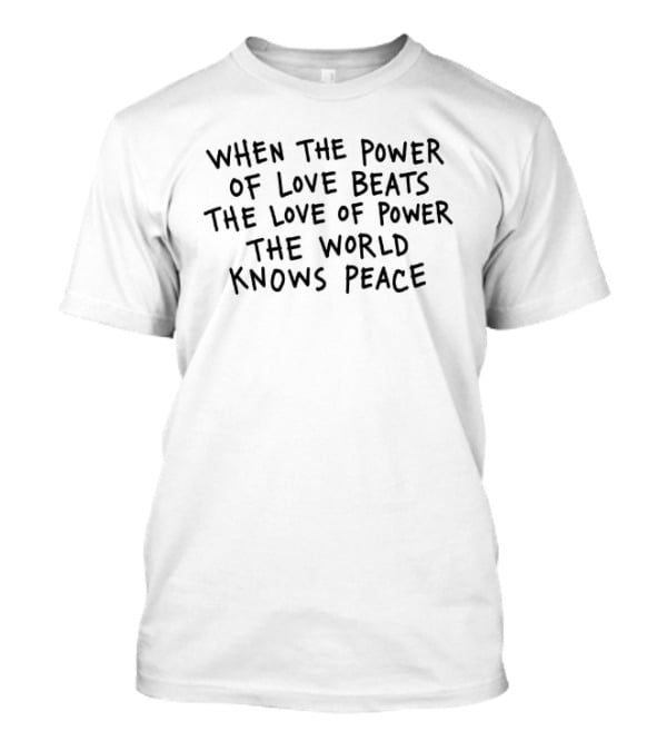When The Power Of Love Beats The Love Of Power The World Knows Peace New York Liberty WNBA 2026 T-Shirt