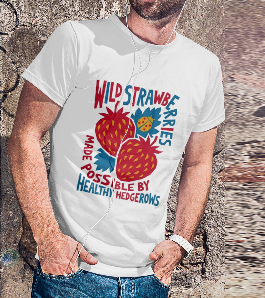 Wild Strawberries Made Possible By Healthy Hedgerows With Ladybug T-Shirt
