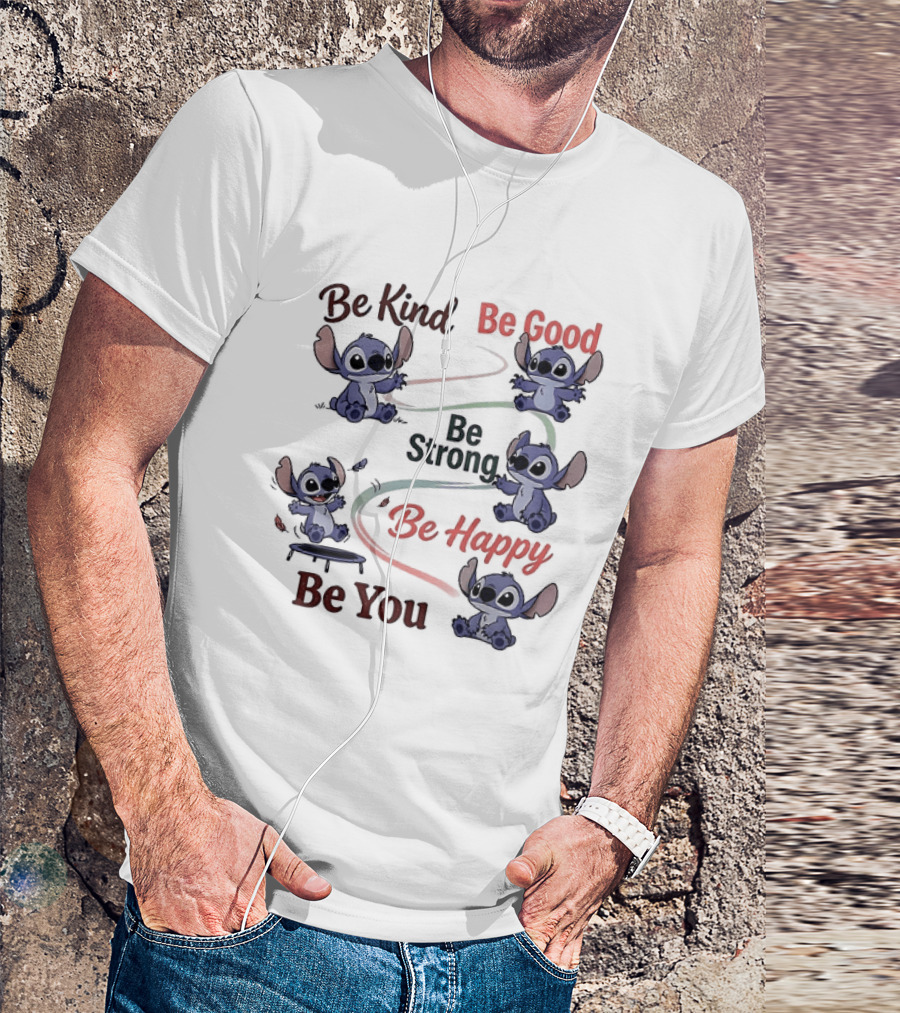 Stitch Be Kind Be Good Be Strong Be Happy Be You T-Shirt