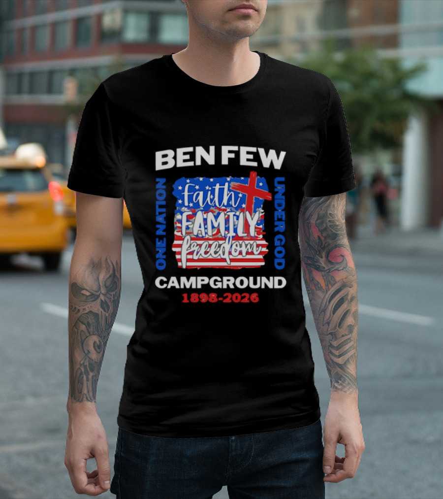 Ben Few Campground 1898 2026 Faith Family Patriotic Theme One Nation Under God T-Shirt