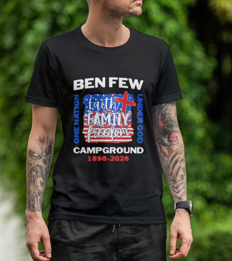 Ben Few Campground 1898 2026 Faith Family Patriotic Theme One Nation Under God T-Shirt