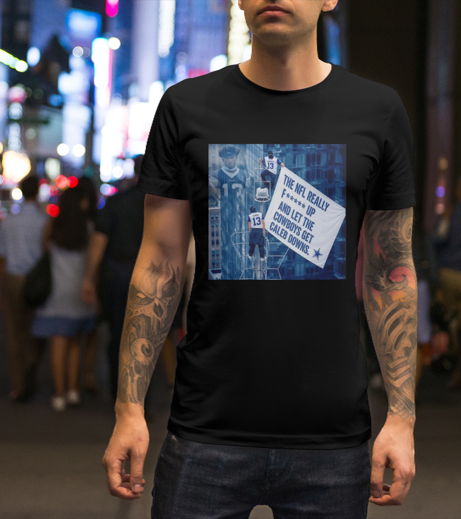 Caleb Downs The NFL Really F Up Let The Cowboys Get Cowboys Empire State Building T-Shirt