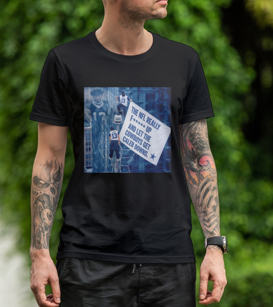 Caleb Downs The NFL Really F Up Let The Cowboys Get Cowboys Empire State Building T-Shirt