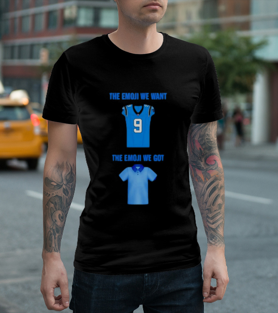 Carolina Panthers Emoji Meme The Emoji We Want Got Football T-Shirt