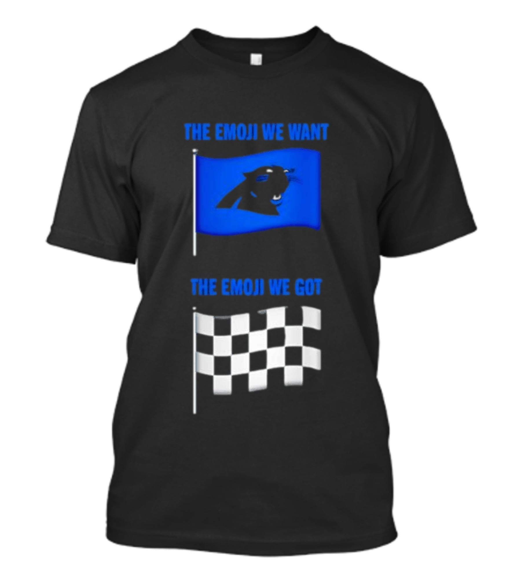 Carolina Panthers The Emoji We Want Vs The Emoji We Got Flag Comparison T-Shirt