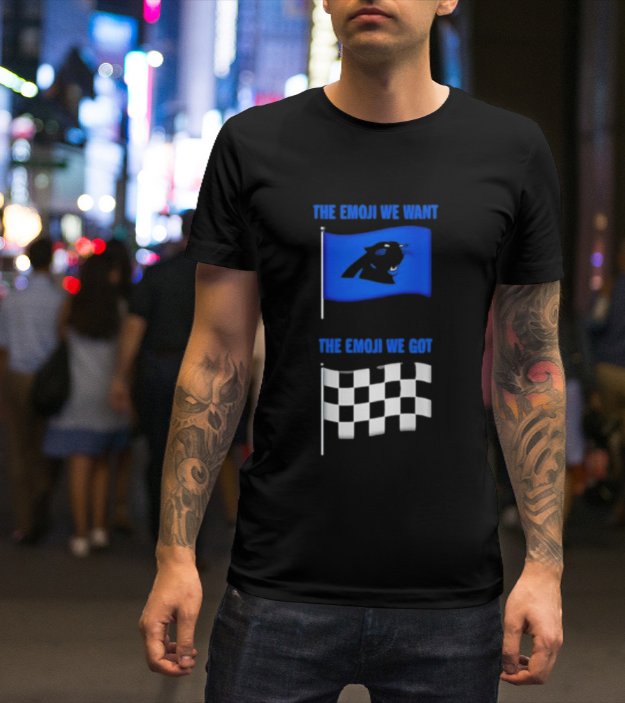 Carolina Panthers The Emoji We Want Vs The Emoji We Got Flag Comparison T-Shirt