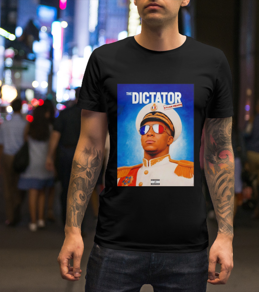 The Dictator Kylian Mbappe France Sam Schwartz Creations T-Shirt