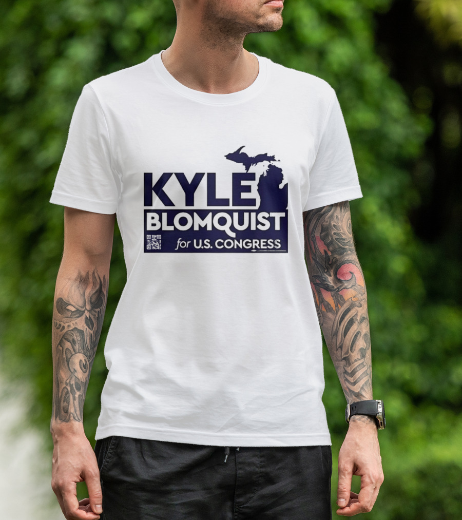 Kyle Blomquist For U.S. Congress Michigan Election Campaign T-Shirt