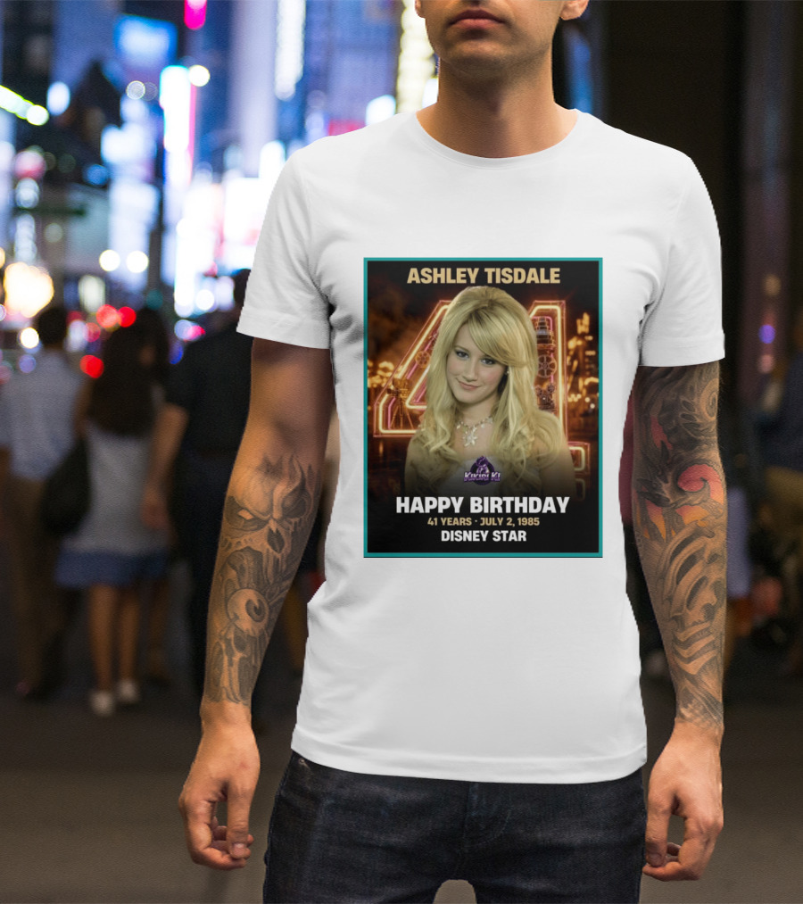 Ashley Tisdale Happy Birthday 41 Years July 2 1985 Disney Star T-Shirt