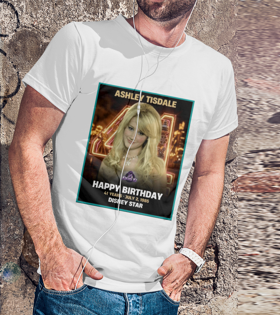 Ashley Tisdale Happy Birthday 41 Years July 2 1985 Disney Star T-Shirt