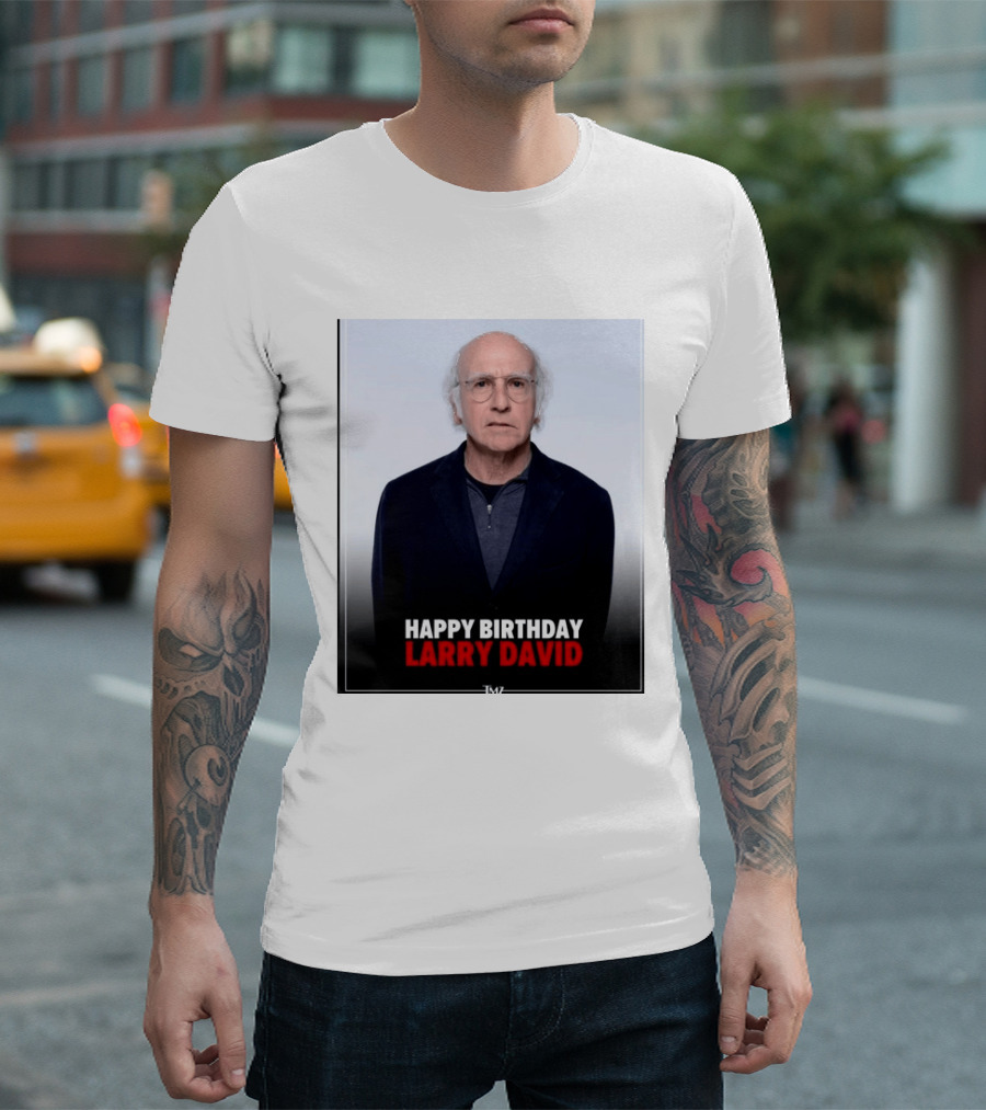 Happy Birthday Larry David TMZ Celebration T-Shirt