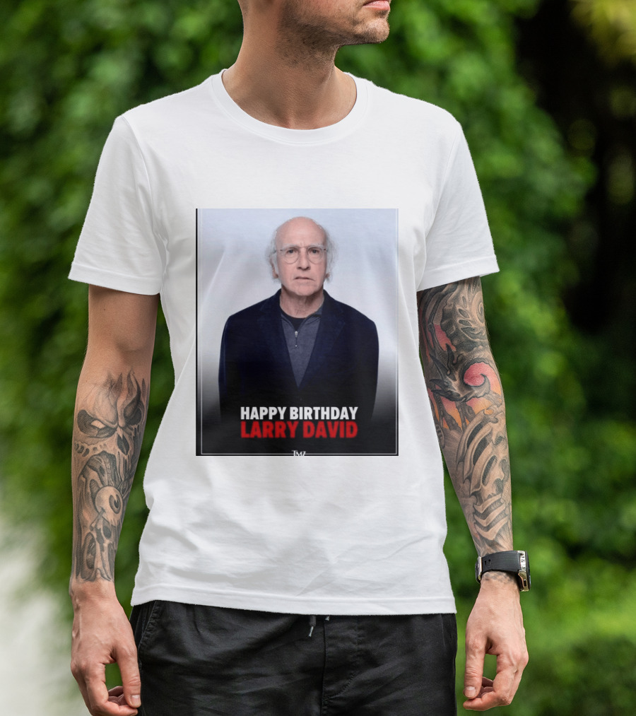 Happy Birthday Larry David TMZ Celebration T-Shirt